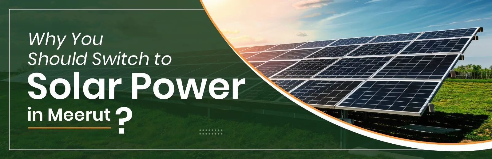 Why You Should Switch to Solar Power in Meerut?