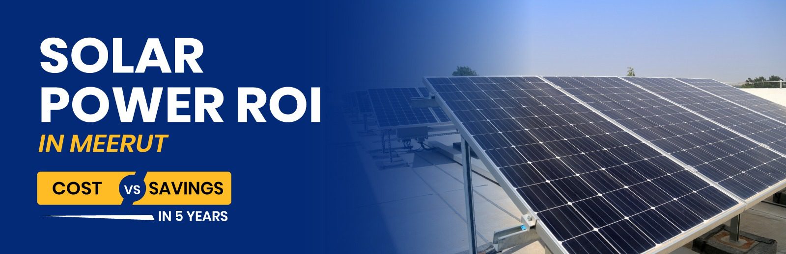 Solar Power ROI in Meerut – Cost vs Savings in 5 Years
